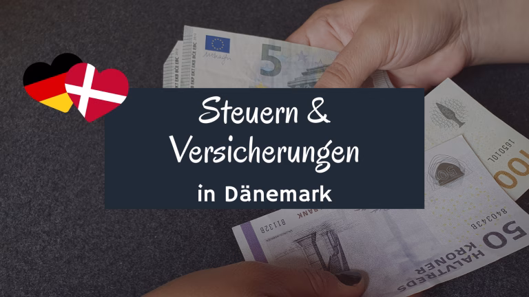 Steuern und Versicherungen in Dänemark