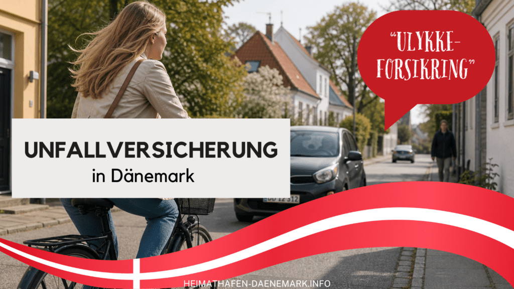 Versicherungen in Dänemark Unfallversicherung für Deutsche in Dänemark