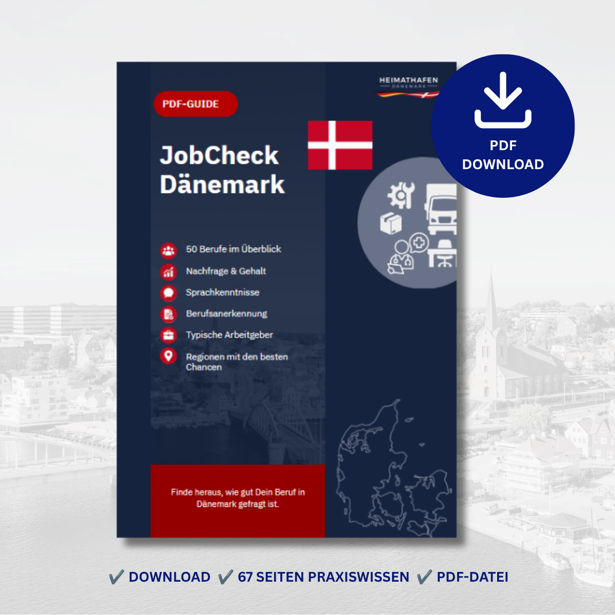 JobCheck Dänemark – Berufsguide mit 50 Berufen, Gehältern & Arbeitsmarktchancen (PDF) JobCheck Dänemark – Berufsguide mit 50 Berufen, Gehältern & Arbeitsmarktchancen (PDF)